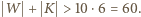  W + K > 10⋅6 = 60.