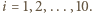 i = 1,2,...,10.