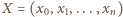 |X= (x0,x1,...,xn) 