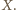 X. 