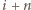 i +n
