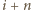 i +n