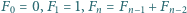 |F0 = 0,F1 = 1,Fn = Fn −1 +Fn−2 