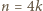 n = 4k
