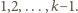 1,2,...,k− 1.
