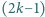 (2k− 1) 