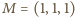 =(1,1,1) |M 