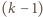 |(k− 1) 