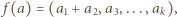  f (a) = (a1 +a2,a3,...,ak), 