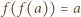 | f( f(a)) = a 