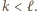 k < ℓ. 