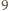 9 