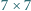 |7× 7 