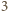 3 