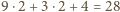 |9⋅2 +3 ⋅2+ 4 = 28 