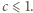 c ⩽ 1. 