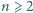 |n⩾ 2 