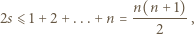  n(n + 1) 2s ⩽1 +2 + ...+n = --------, 2 