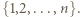 {1,2,...,n}.