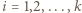 i = 1,2,...,k