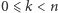 0 ⩽ k < n