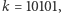 k = 10101, 