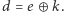 |d = e ⊕ k. 