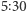 |5 30 