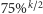 75%k~2 