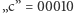 „c” = 00010 