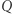 |Q 