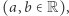 (a,b ∈ R), 