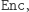 |Enc,
