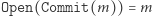 Open(Commit(m))