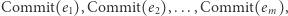 |Commit(e ),Commit(e ),...,Commit(e ), 1 2 m 