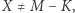 ≠M−K, |X 