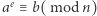  e |a ≡ b( mod n) 