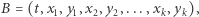 B = (t,x1,y1,x2,y2,...,xk,yk), 