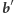  ′ b