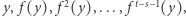 y, f (y), f2(y),..., ft−s− 1(y), 