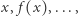 x, f (x),..., 