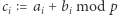 |c = a + b mod p i i i