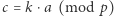 |c = k ⋅a (mod p) 