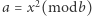 a = x2(modb) 