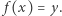  f(x) = y.