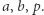 |a,b,p.