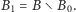|B1 = B ∖ B0. 