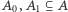 A ,A ⊆ A 0 1 