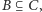 B ⊆ C, 