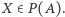 |X∈P (A). 